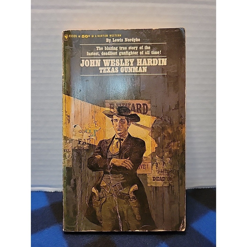 JOHN WESLEY HARDIN: TEXAS GUNMAN By Lewis Nordyke 1967 Paperback RARE 1st Bantam